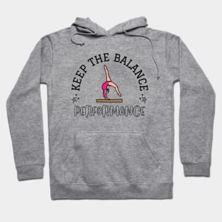 KEEP THE BALANCE * PERFORMANCE * Hoodie